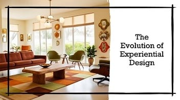 The Evolution of Experiential Design